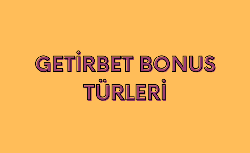 Getirbet Bonus Türleri