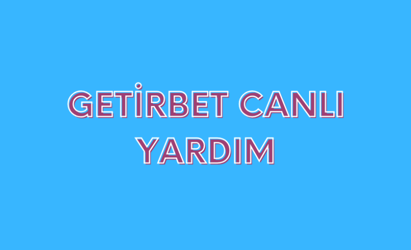 Getirbet Canlı Yardım