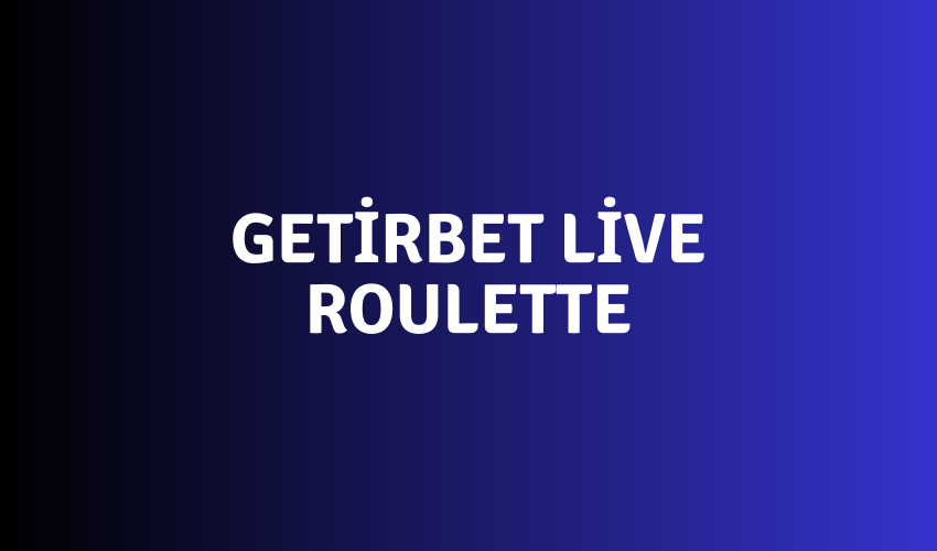 Getirbet Live Roulette