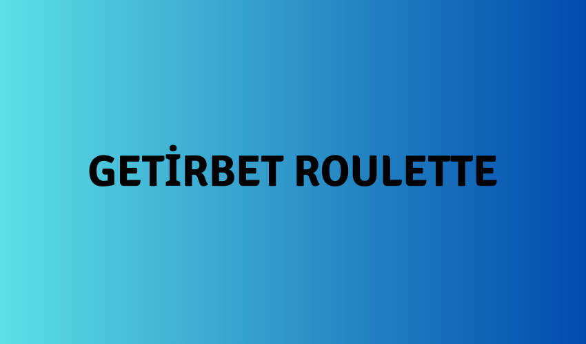 Getirbet Roulette