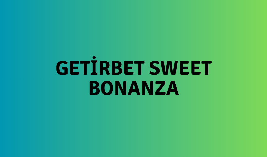 Getirbet Sweet Bonanza