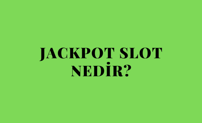 Jackpot Slot Nedir?